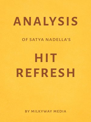 cover image of Analysis of Satya Nadella's Hit Refresh by Milkyway Media
